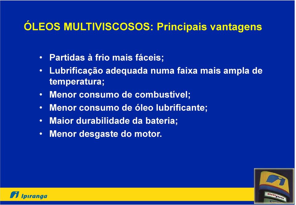 temperatura; Menor consumo de combustível; Menor consumo de