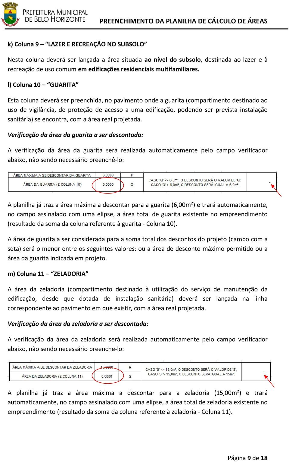 instalação sanitária) se encontra, com a área real projetada.