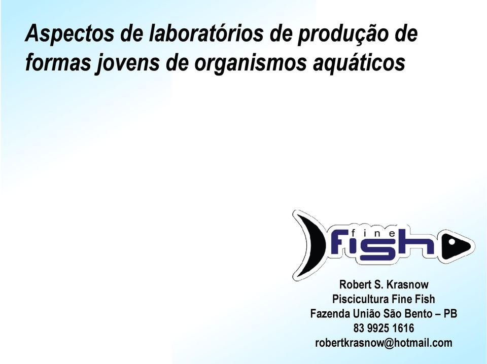 S. Krasnow Piscicultura Fine Fish Fazenda