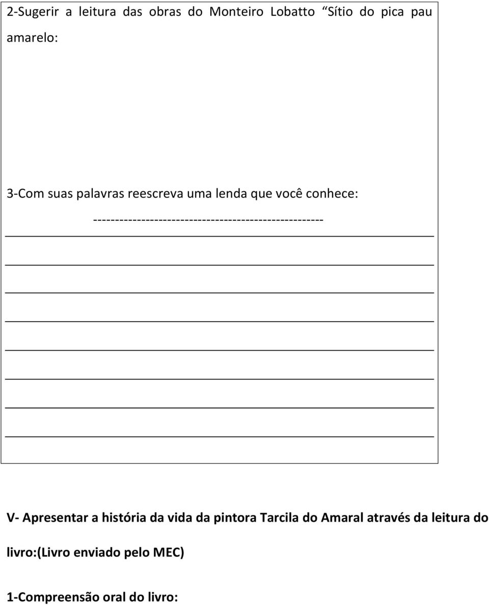 ----------------------------------------------------- V- Apresentar a história da