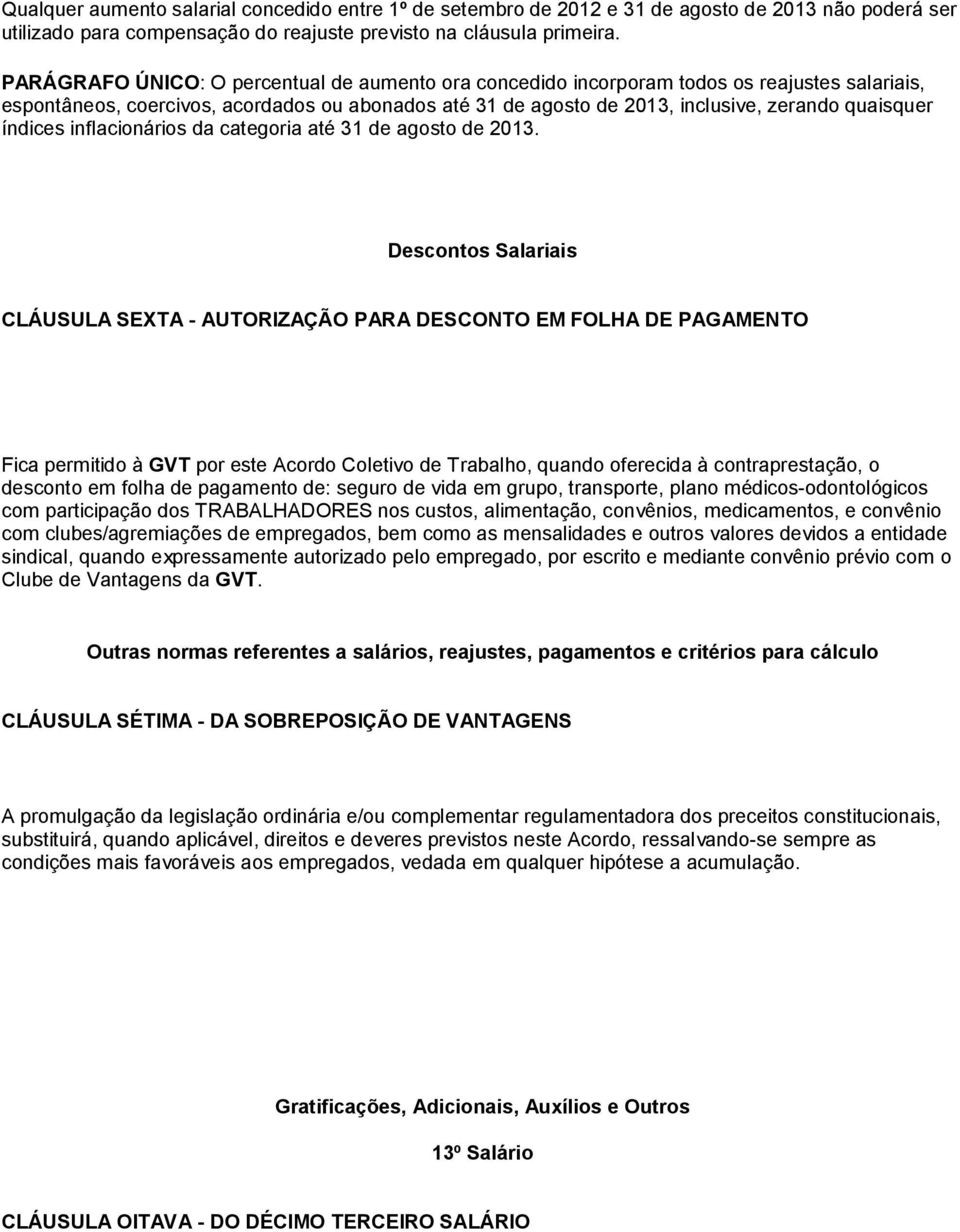 índices inflacionários da categoria até 31 de agosto de 2013.