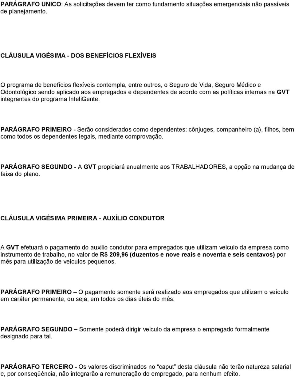 acordo com as políticas internas na GVT integrantes do programa InteliGente.