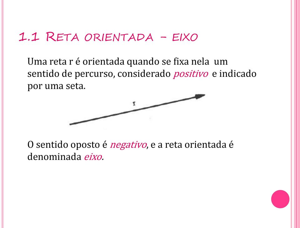 considerado positivo e indicado por uma seta.