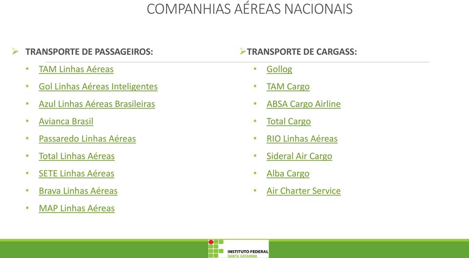 Aéreas SETE Linhas Aéreas Brava Linhas Aéreas MAP Linhas Aéreas TRANSPORTE DE CARGASS: Gollog