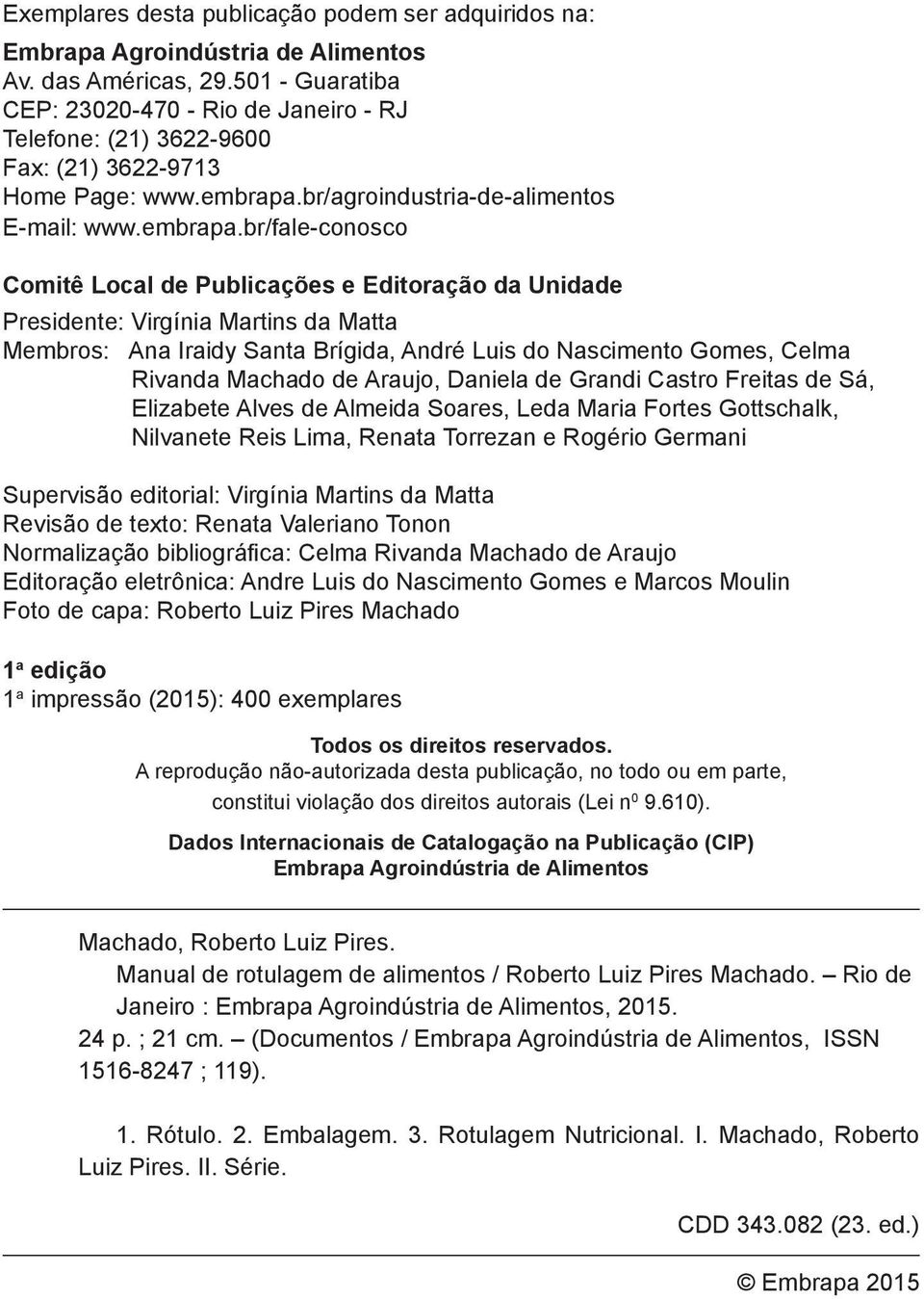 br/agroindustria-de-alimentos E-mail: www.embrapa.