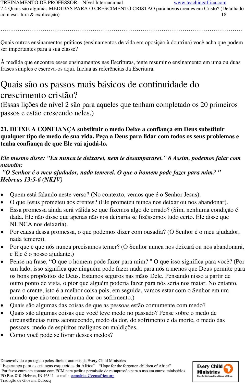 Quais são os passos mais básicos de continuidade do crescimento cristão? (Essas lições de nível 2 são para aqueles que tenham completado os 20 primeiros passos e estão crescendo neles.) 21.