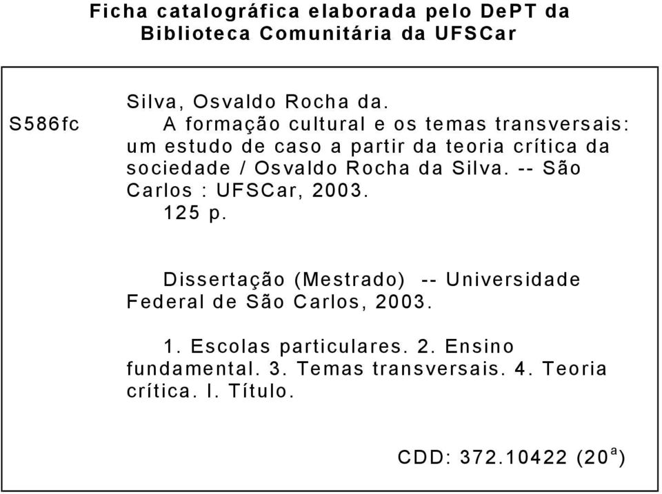 Rocha da Silva. -- São Carlos : UFSCar, 2003. 125 p.