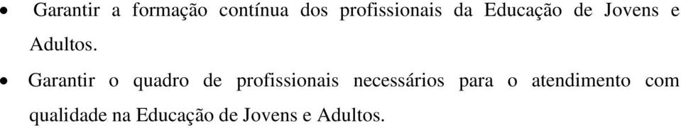 Garantir o quadro de profissionais necessários