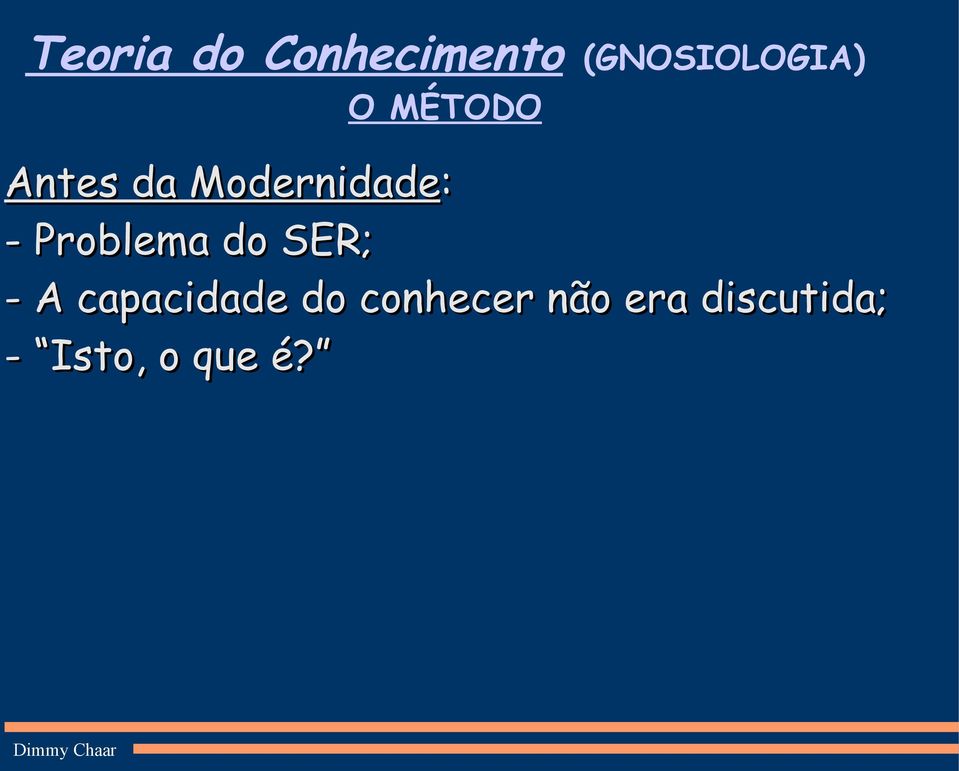 - A capacidade do conhecer não