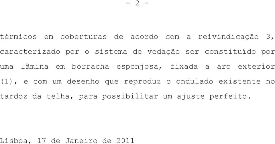 fixada a aro exterior (1), e com um desenho que reproduz o ondulado existente