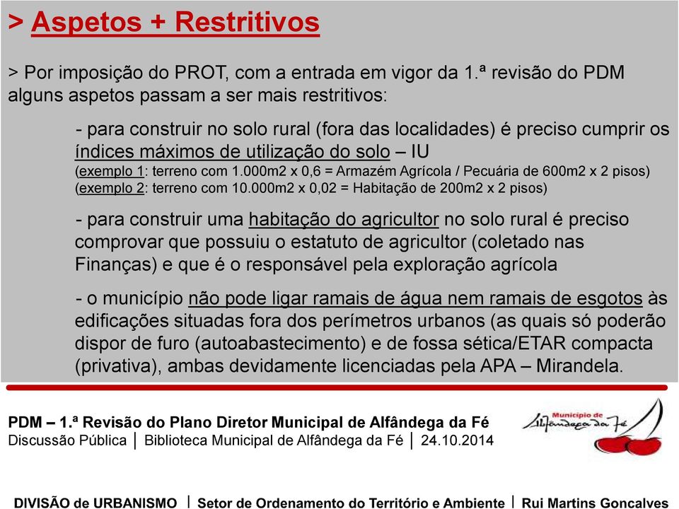 com 1.000m2 x 0,6 = Armazém Agrícola / Pecuária de 600m2 x 2 pisos) (exemplo 2: terreno com 10.