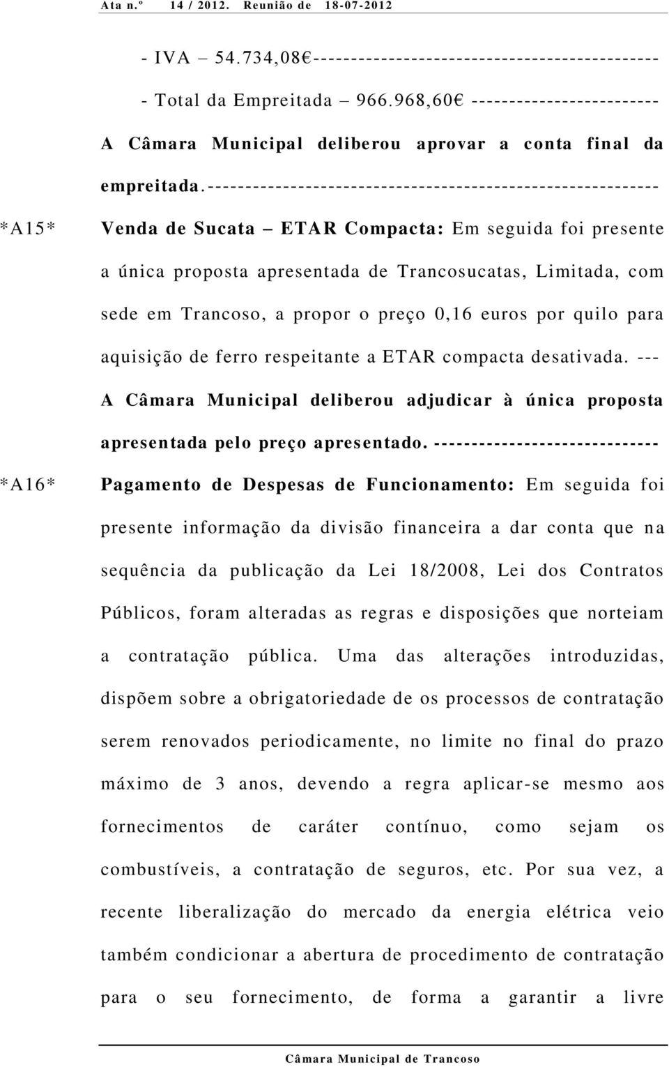 Trancoso, a propor o preço 0,16 euros por quilo para aquisição de ferro respeitante a ETAR compacta desativada.