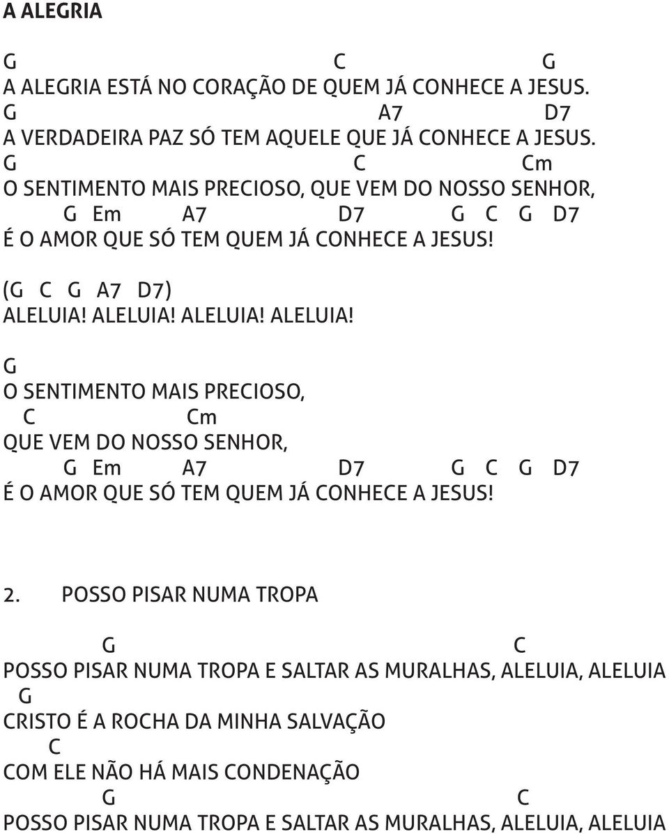 LELUI! LELUI! LELUI! O SENTIMENTO MIS PREIOSO, m QUE VEM O NOSSO SENHOR, Em 7 7 7 É O MOR QUE SÓ TEM QUEM JÁ ONHEE JESUS! 2.