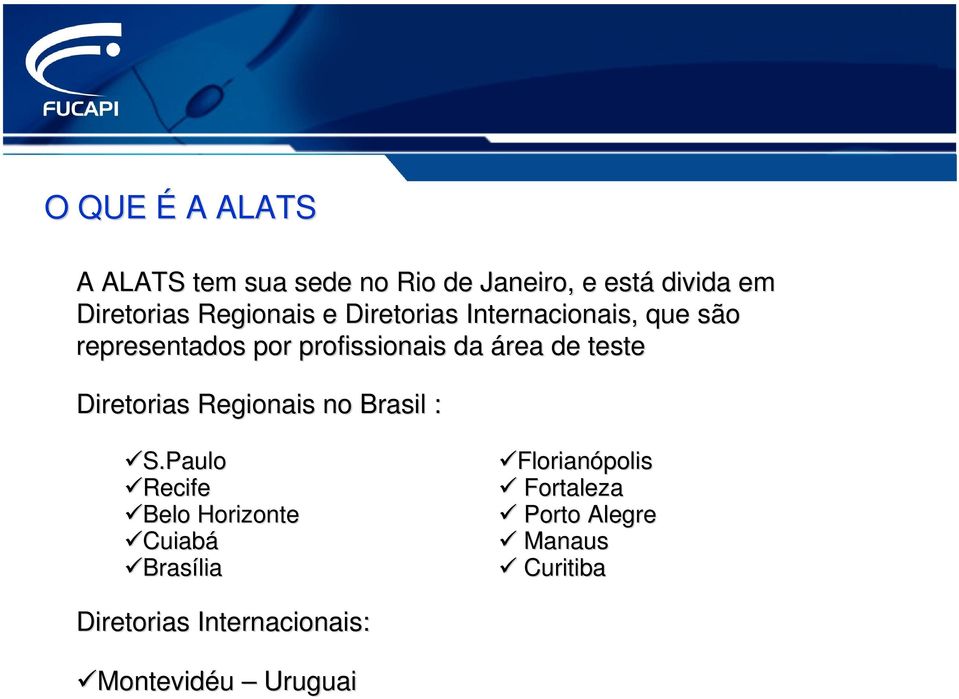 de teste Diretorias Regionais no Brasil : S.