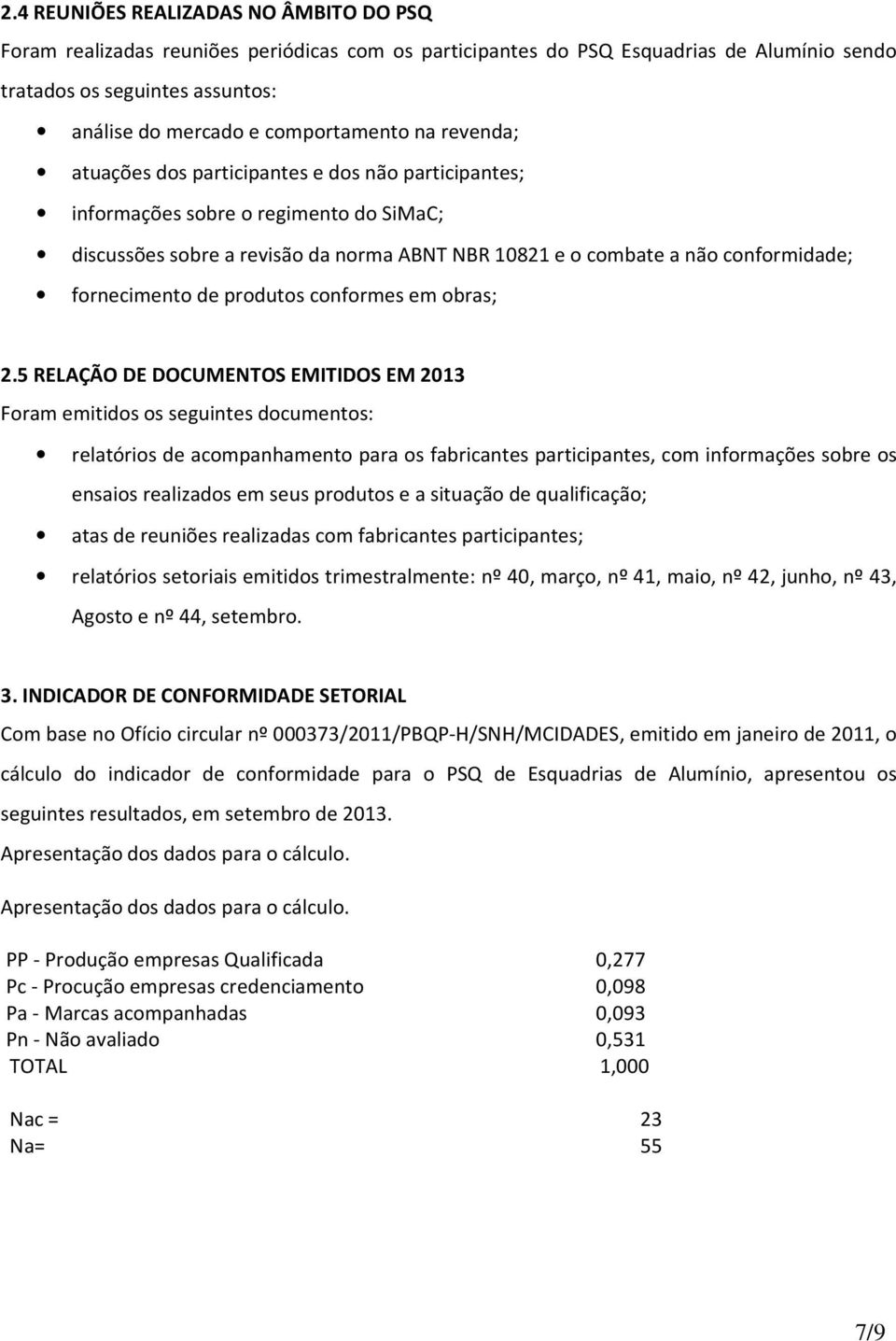 conformidade; fornecimento de produtos conformes em obras; 2.