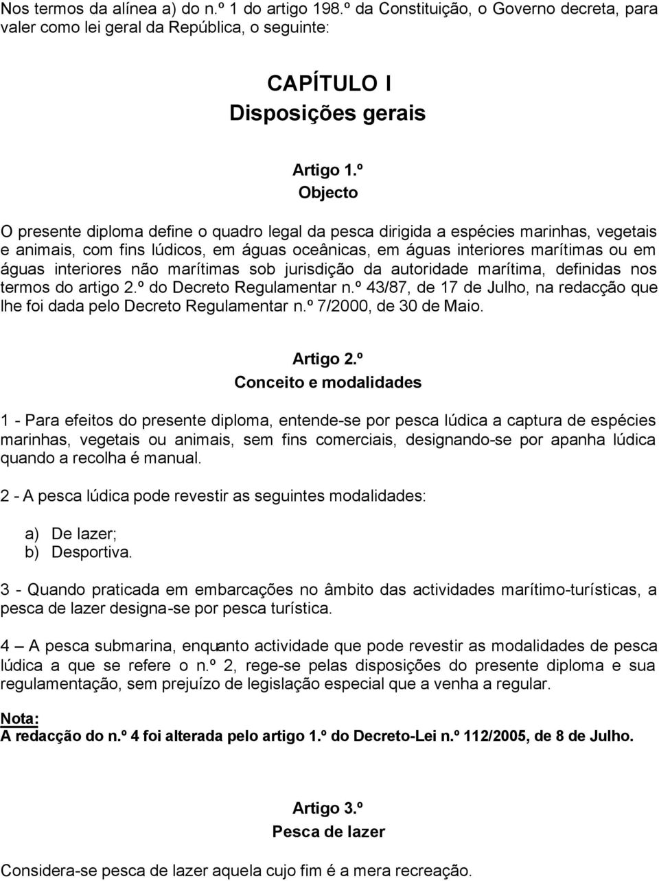 interiores não marítimas sob jurisdição da autoridade marítima, definidas nos termos do artigo 2.º do Decreto Regulamentar n.