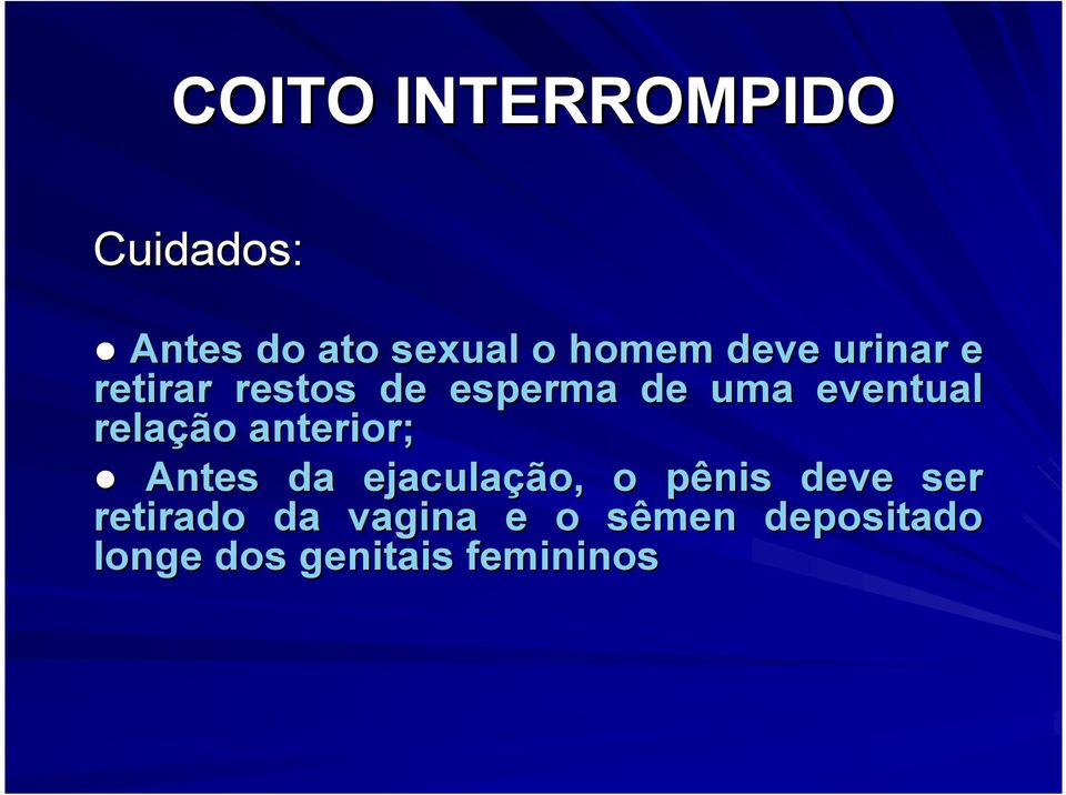 relação anterior; Antes da ejaculação, o pênis deve ser