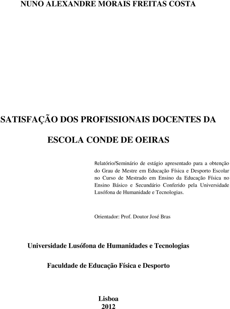 Escolar no Curso de Mestrado em Ensino da Educação Física no Ensino Básico e Secundário Conferido pela