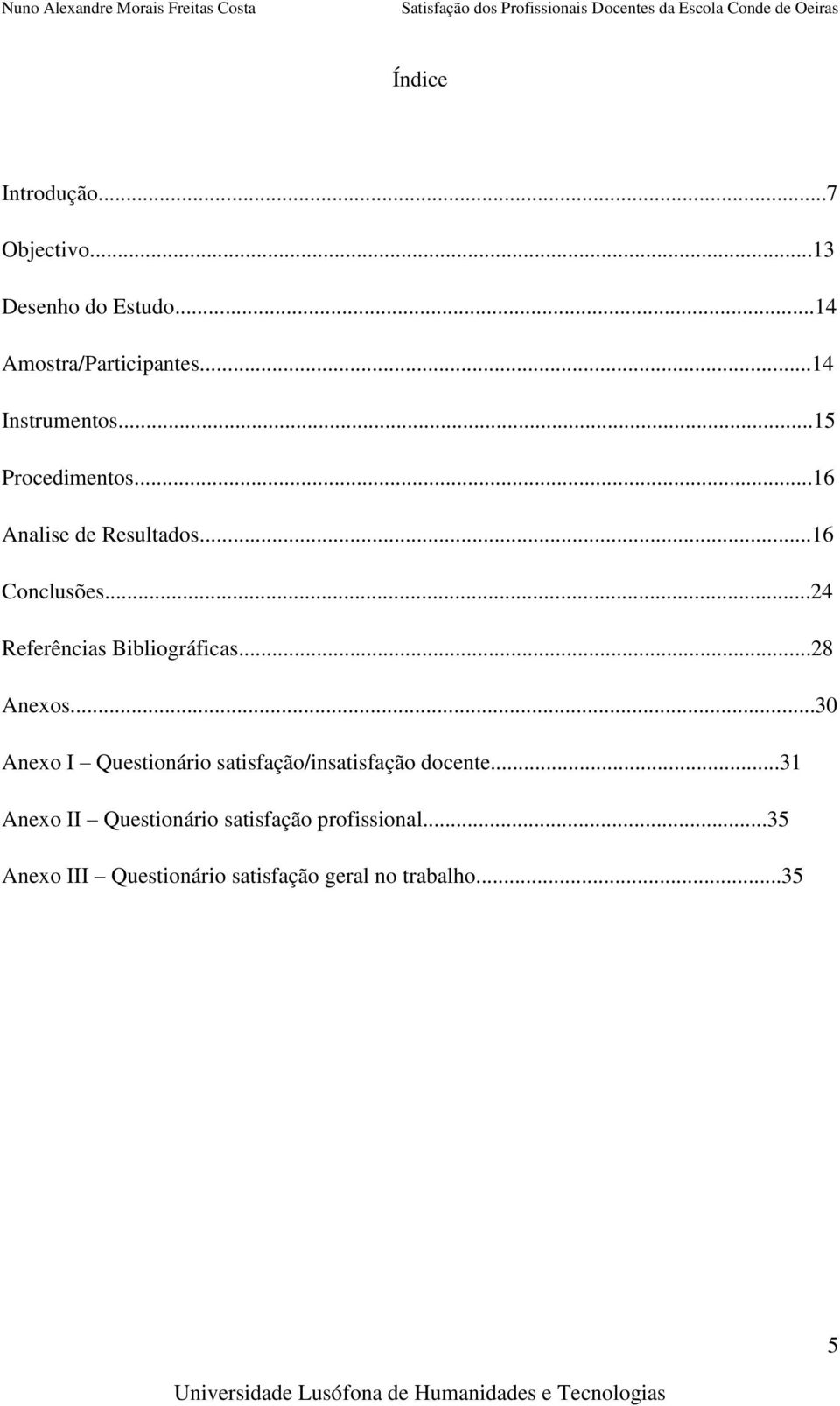 ..24 Referências Bibliográficas...28 Anexos.