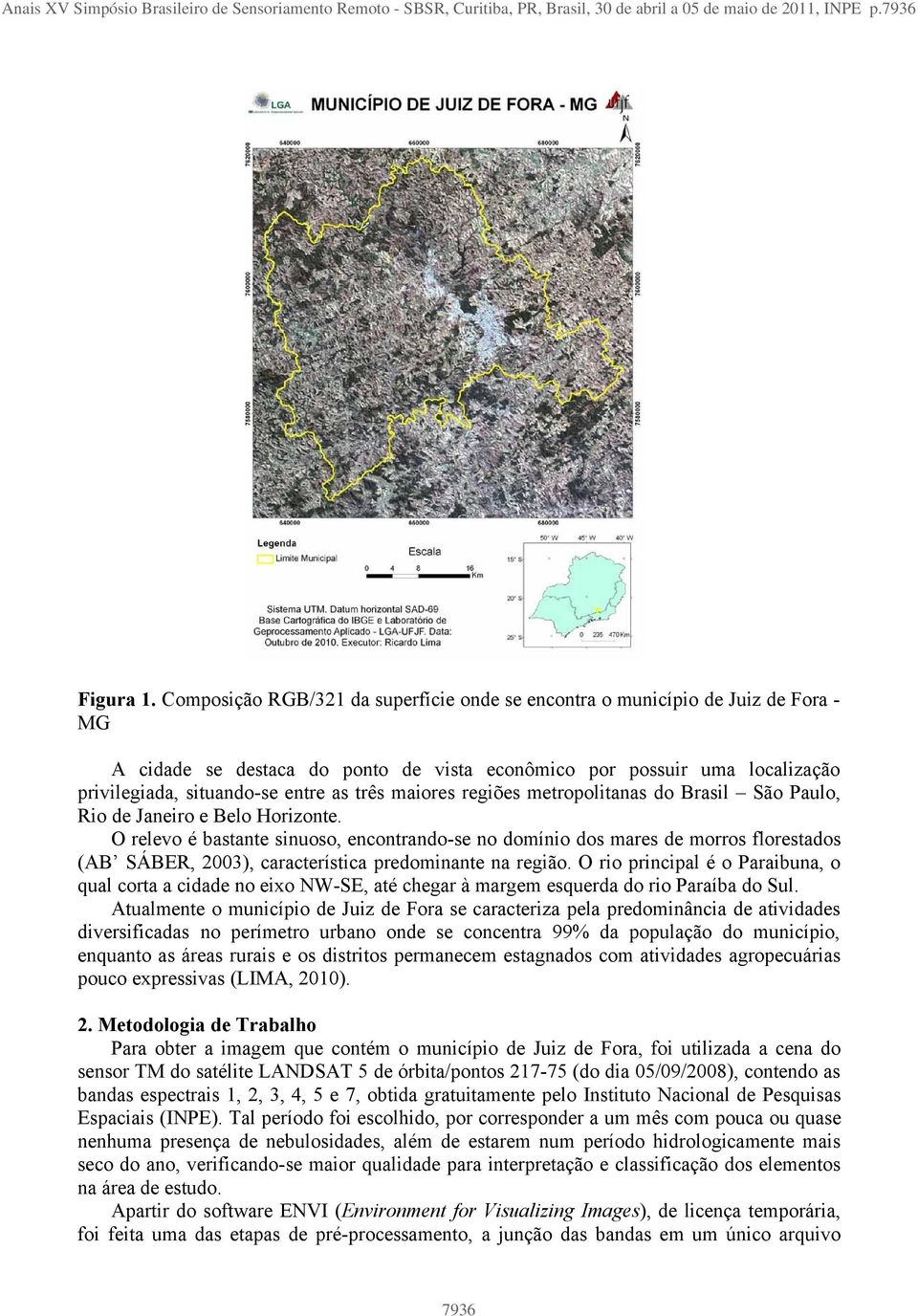 maiores regiões metropolitanas do Brasil São Paulo, Rio de Janeiro e Belo Horizonte.