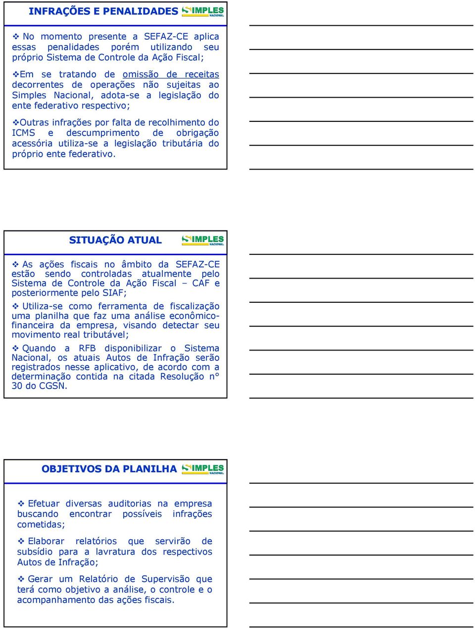 utiliza-se a legislação tributária do próprio ente federativo.