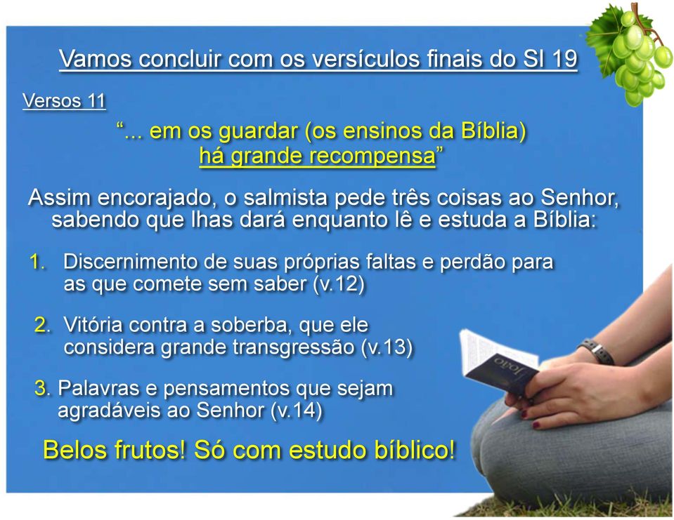 sabendo que lhas dará enquanto lê e estuda a Bíblia: 1.