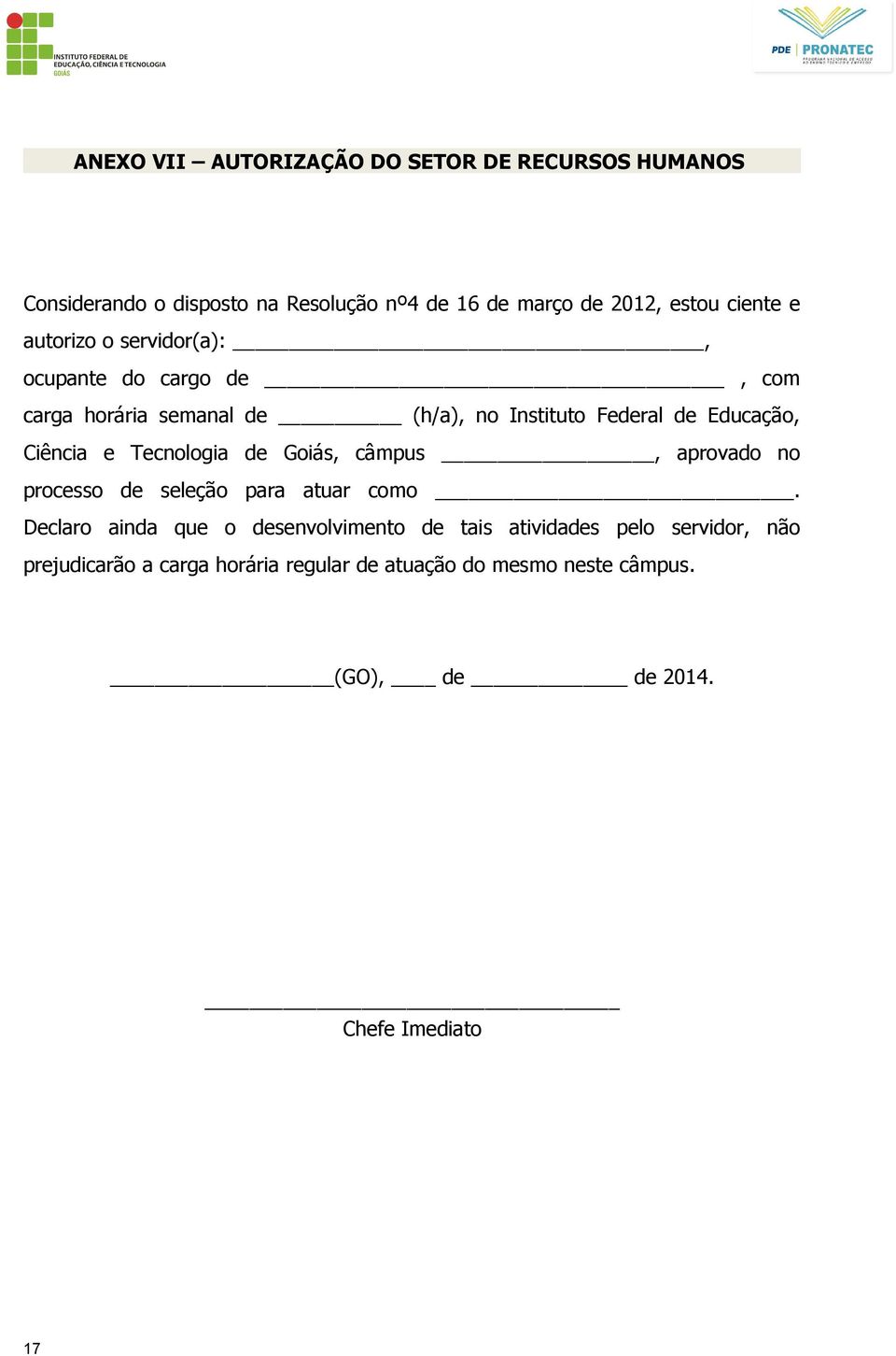 Tecnologia de Goiás, câmpus, aprovado no processo de seleção para atuar como.