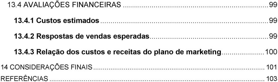 2 Respostas de vendas esperadas.