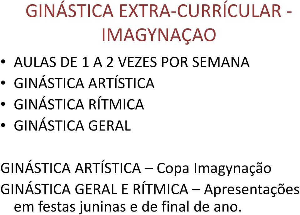 GINÁSTICA GERAL GINÁSTICA ARTÍSTICA Copa Imagynação