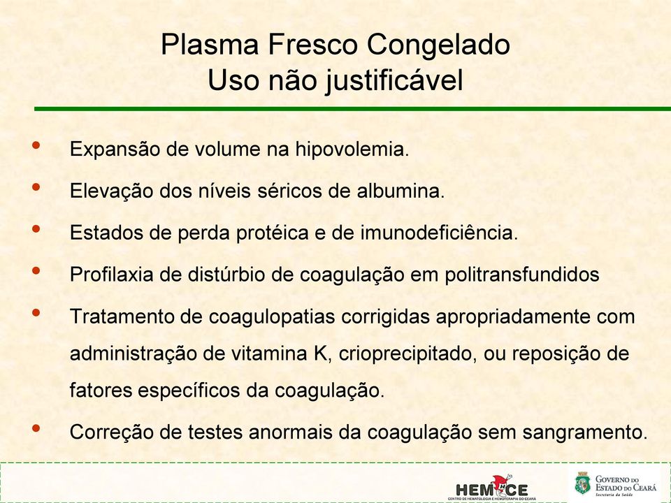 Profilaxia de distúrbio de coagulação em politransfundidos Tratamento de coagulopatias corrigidas