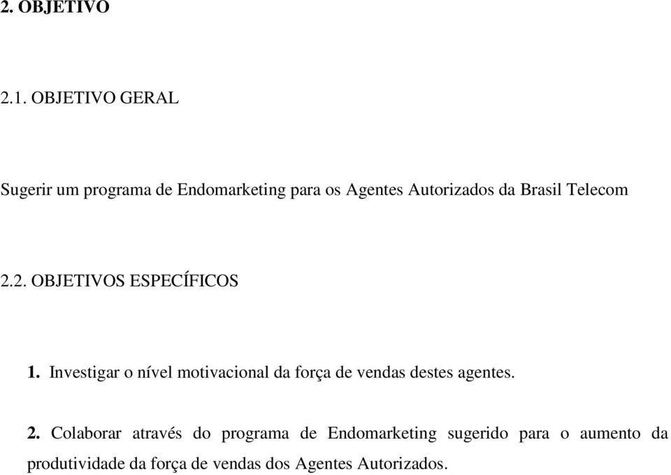 Brasil Telecom 2.2. OBJETIVOS ESPECÍFICOS 1.