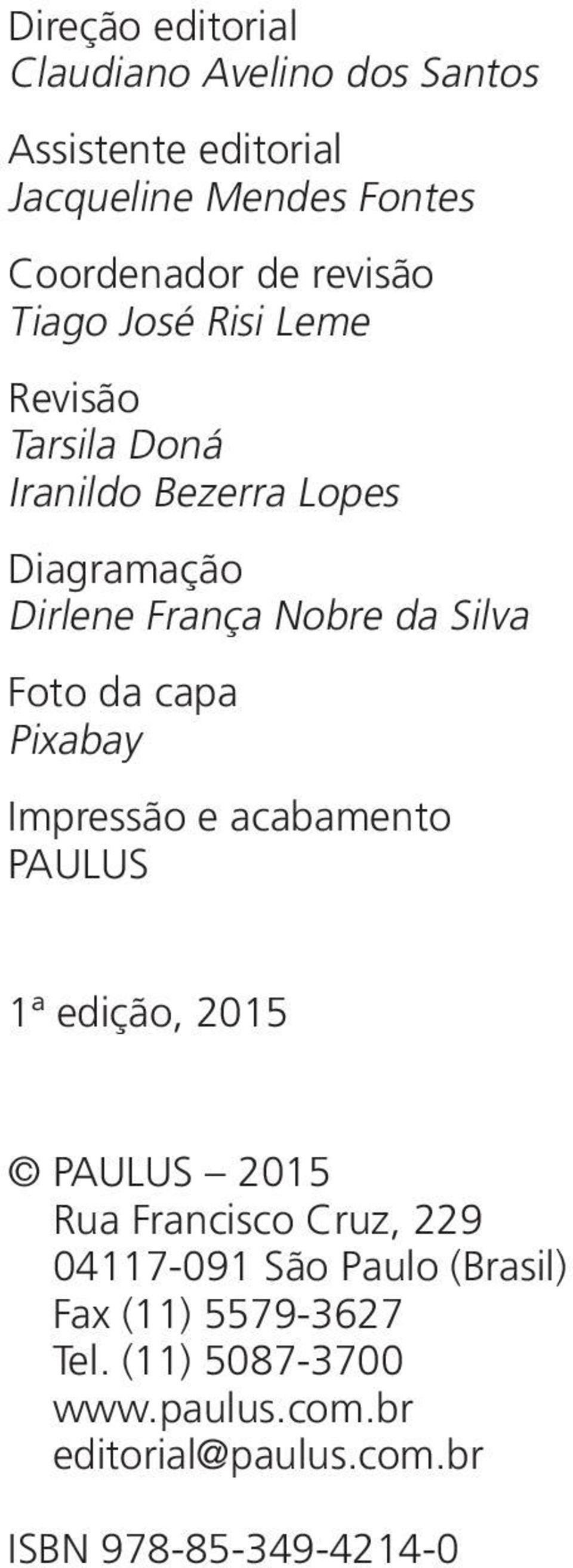 Foto da capa Pixabay Impressão e acabamento PAULUS 1ª edição, 2015 PAULUS 2015 Rua Francisco Cruz, 229 04117-091