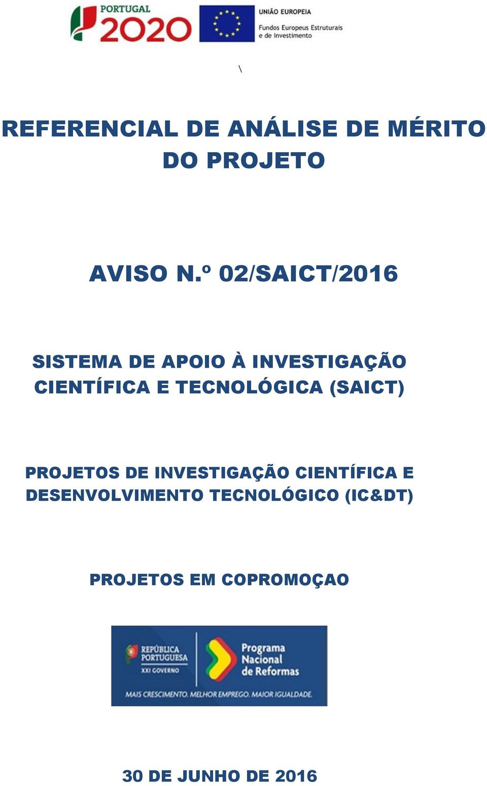 TECNOLÓGICA (SAICT) PROJETOS DE INVESTIGAÇÃO CIENTÍFICA E