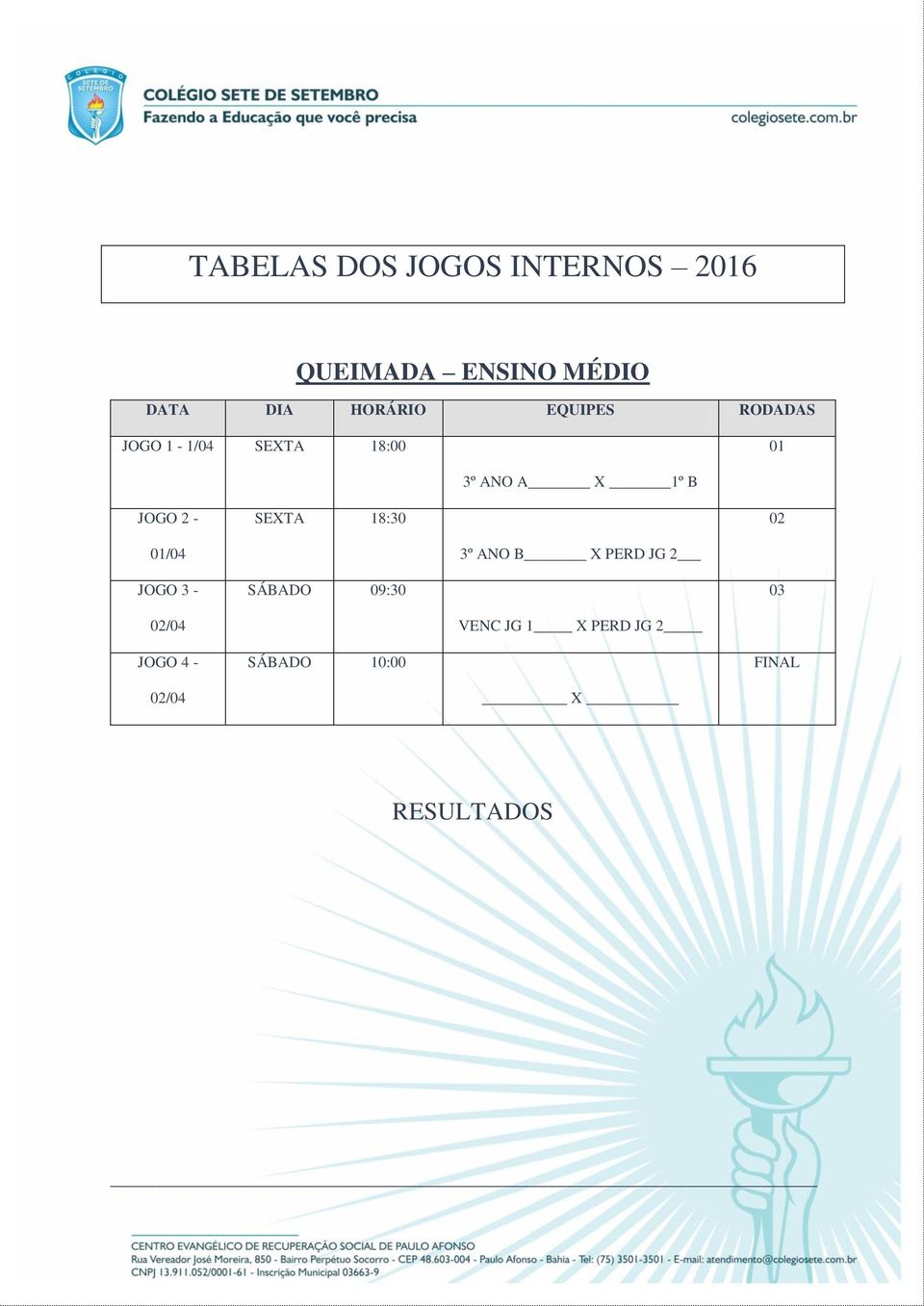 18:30 02 01/04 3º ANO B PERD JG 2 3 - SÁBADO 09:30