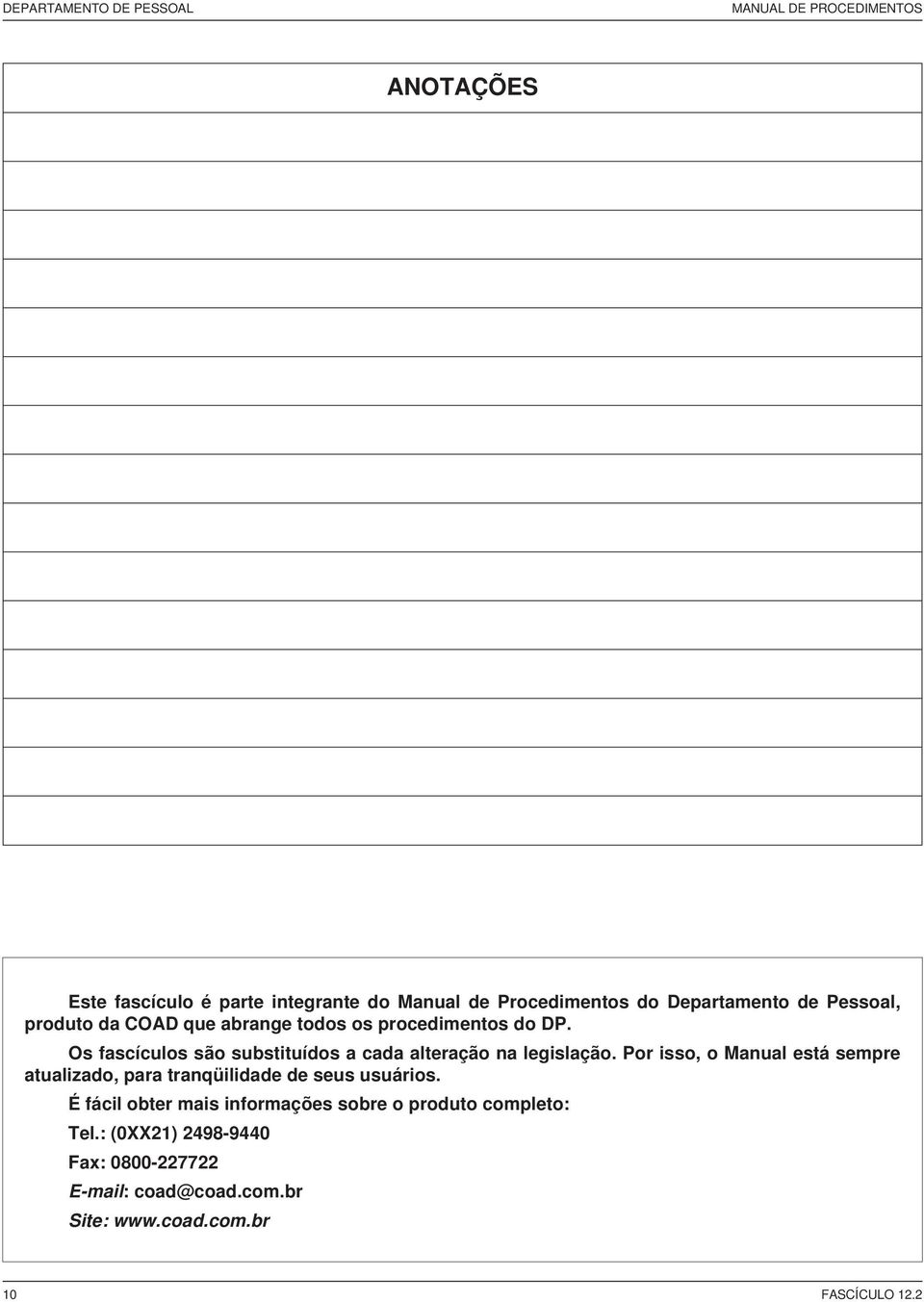 Os fascículos são substituídos a cada alteração na legislação.