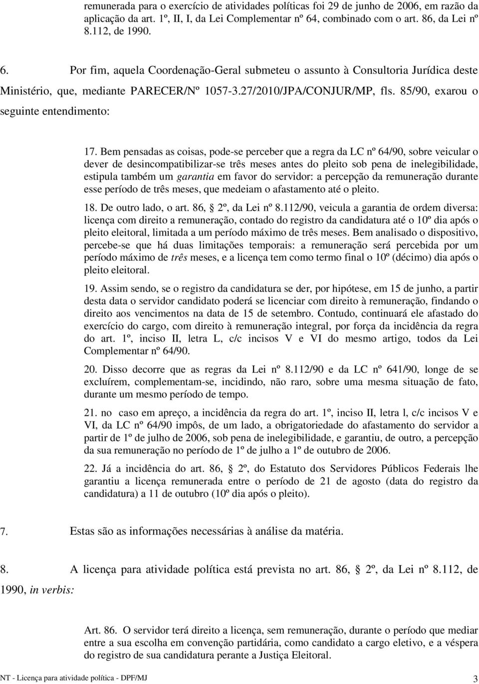 27/2010/JPA/CONJUR/MP, fls. 85/90, exarou o seguinte entendimento: 17.