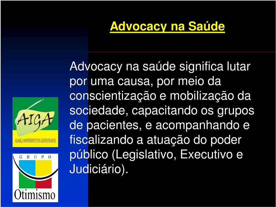 capacitando os grupos de pacientes, e acompanhando e