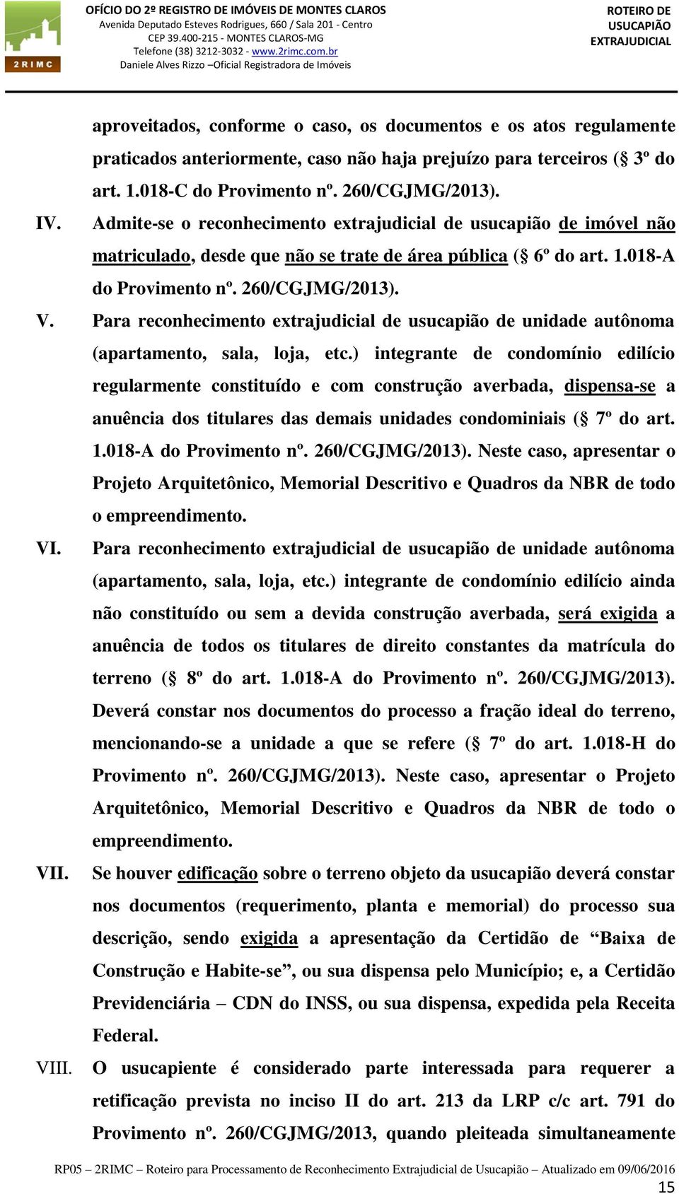 Para reconhecimento extrajudicial de usucapião de unidade autônoma VI. VII. VIII. (apartamento, sala, loja, etc.