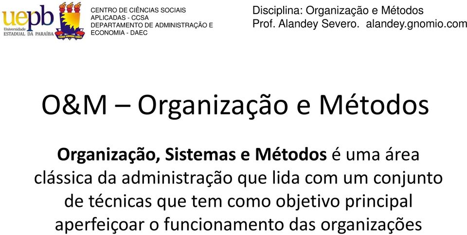 uma área clássica da administração que lida com um conjunto de