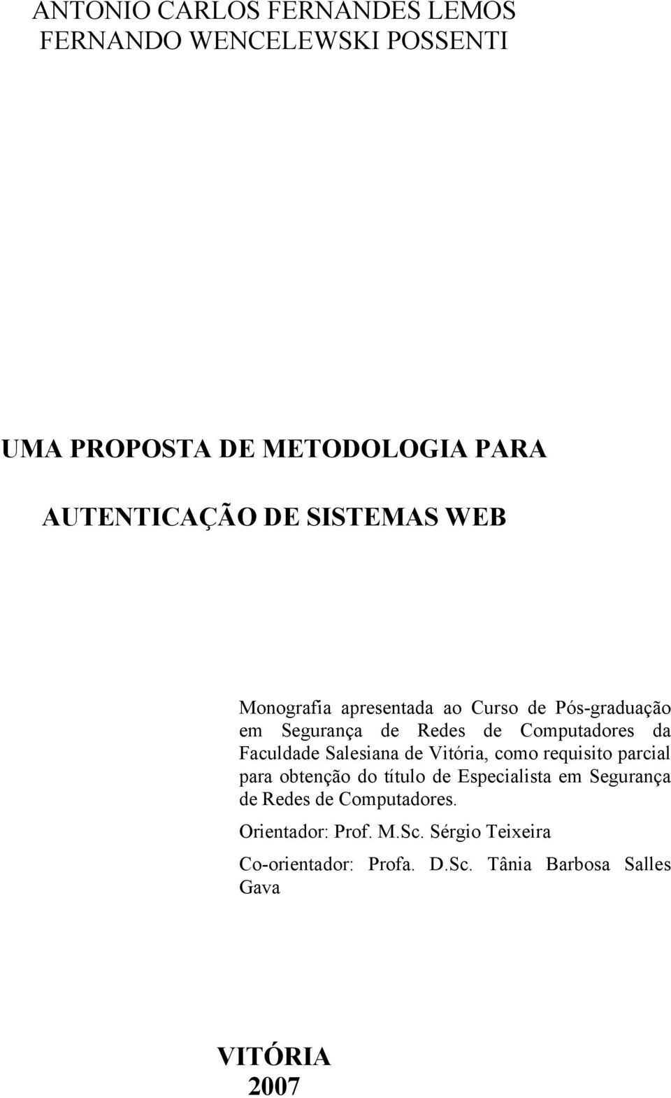 Salesiana de Vitória, como requisito parcial para obtenção do título de Especialista em Segurança de Redes de