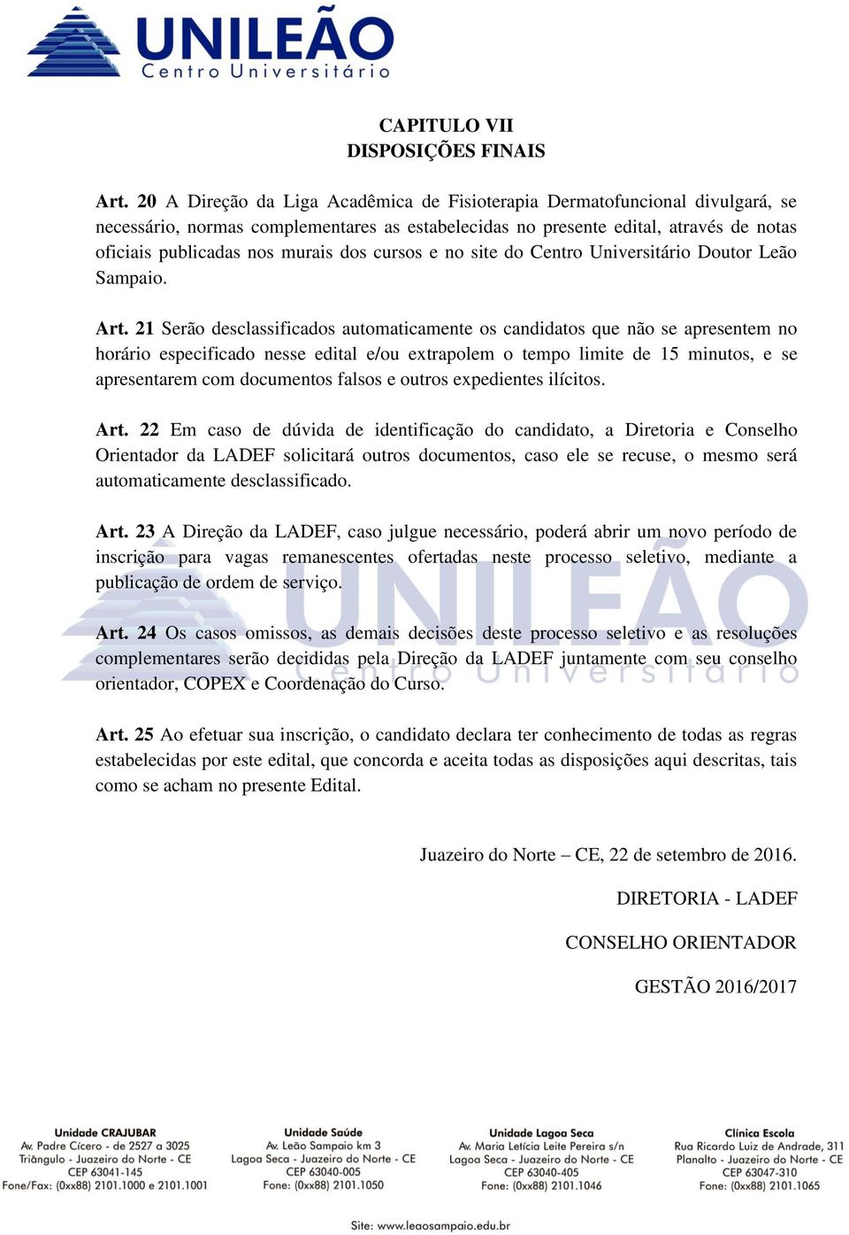 dos cursos e no site do Centro Universitário Doutor Leão Sampaio. Art.