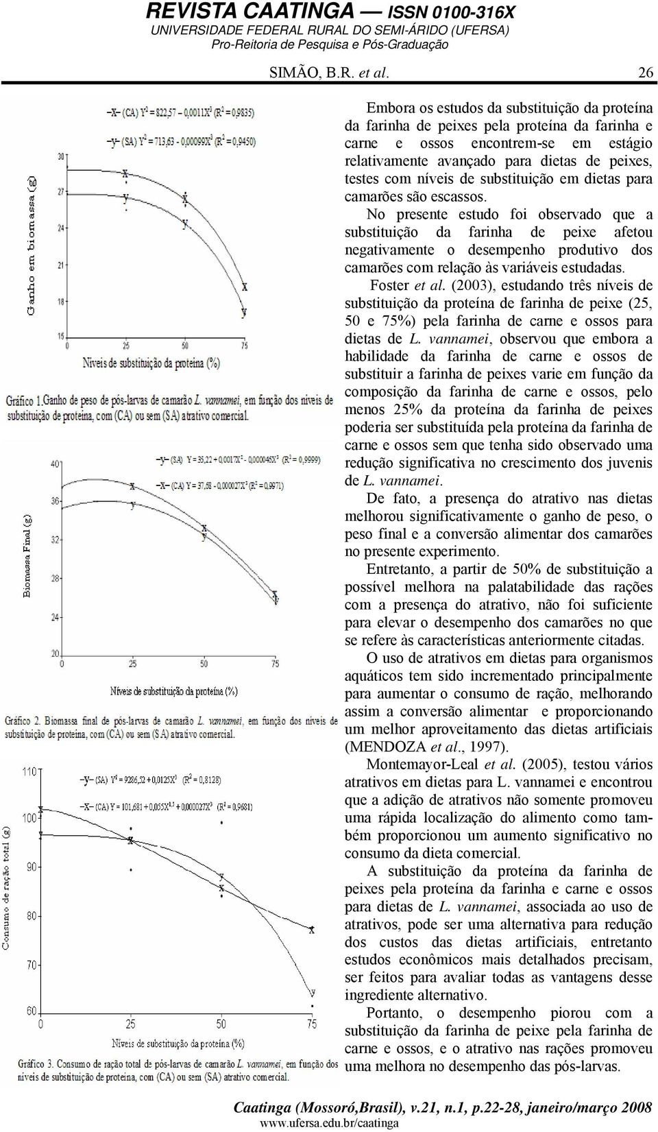 de substituição em dietas para camarões são escassos.