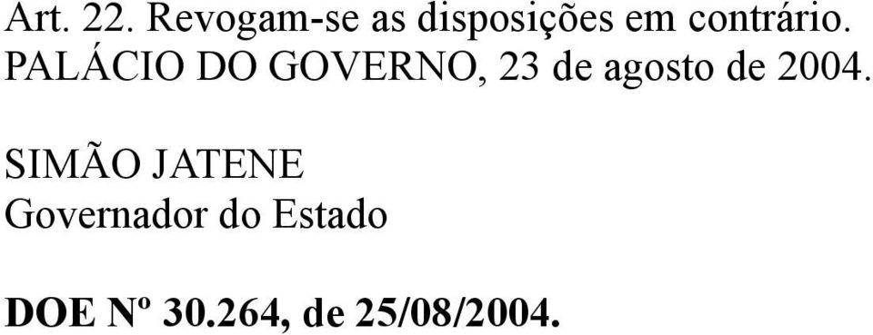 PALÁCIO DO GOVERNO, 23 de agosto de