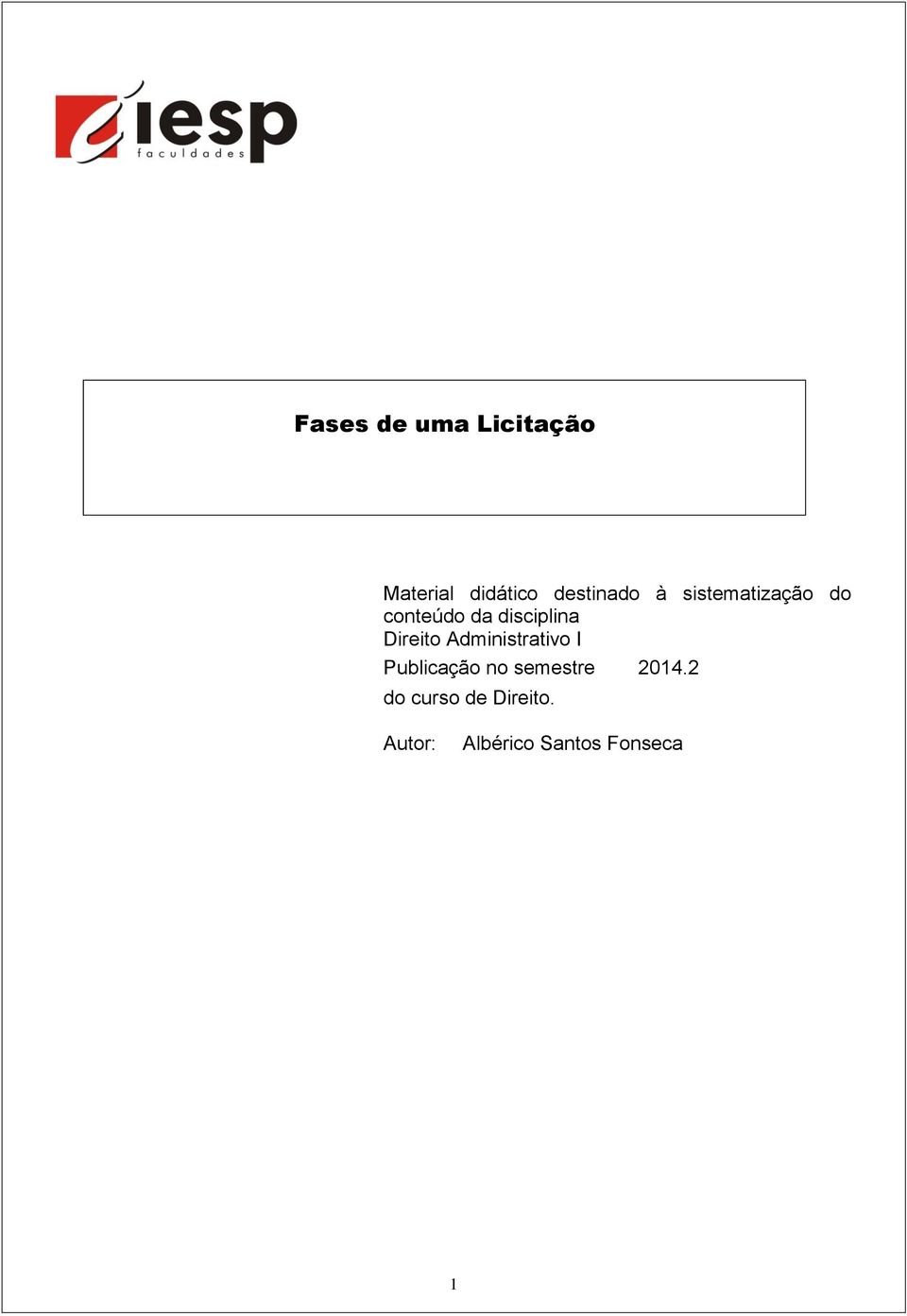 Administrativo I Publicação no semestre 2014.