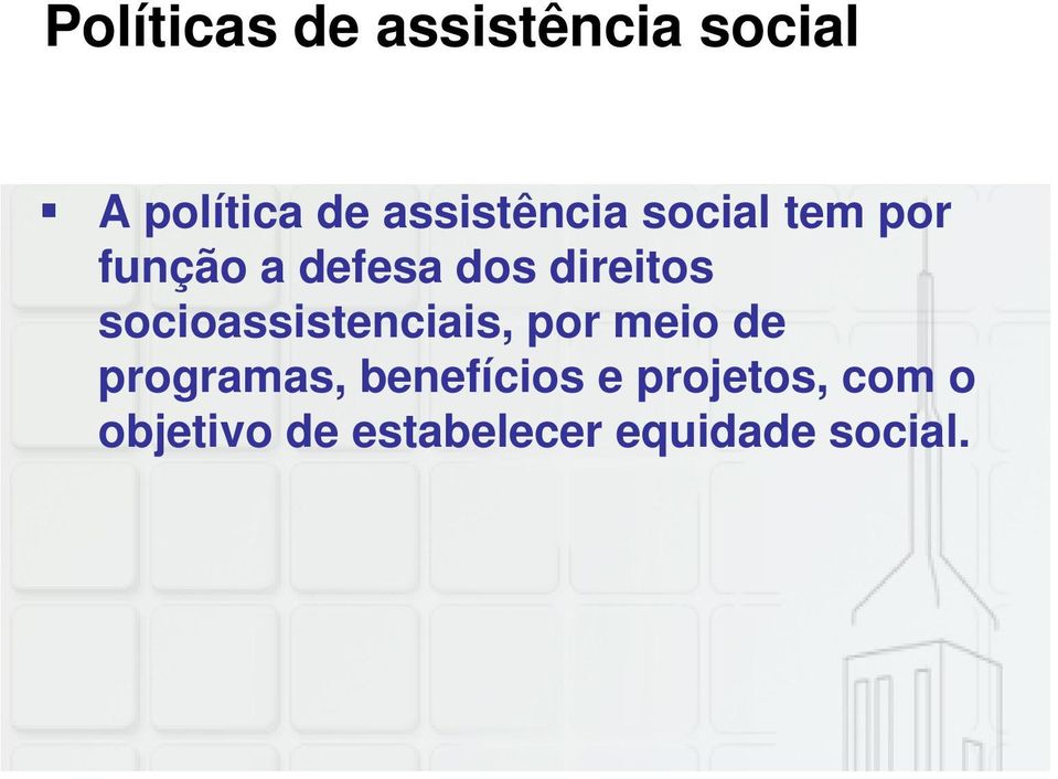 direitos socioassistenciais, por meio de programas,