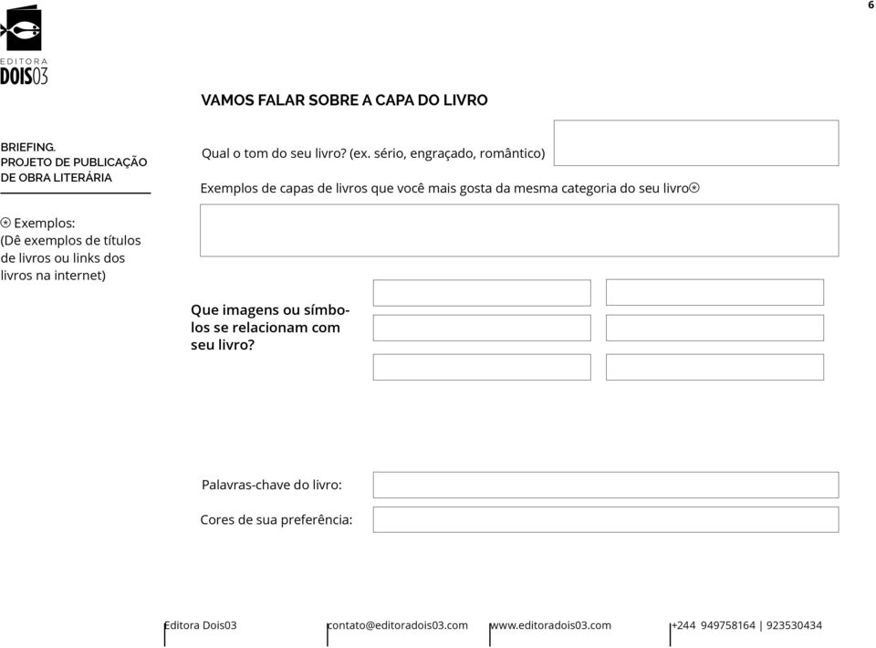categoria do seu livro * * Exemplos: (Dê exemplos de títulos de livros ou links dos