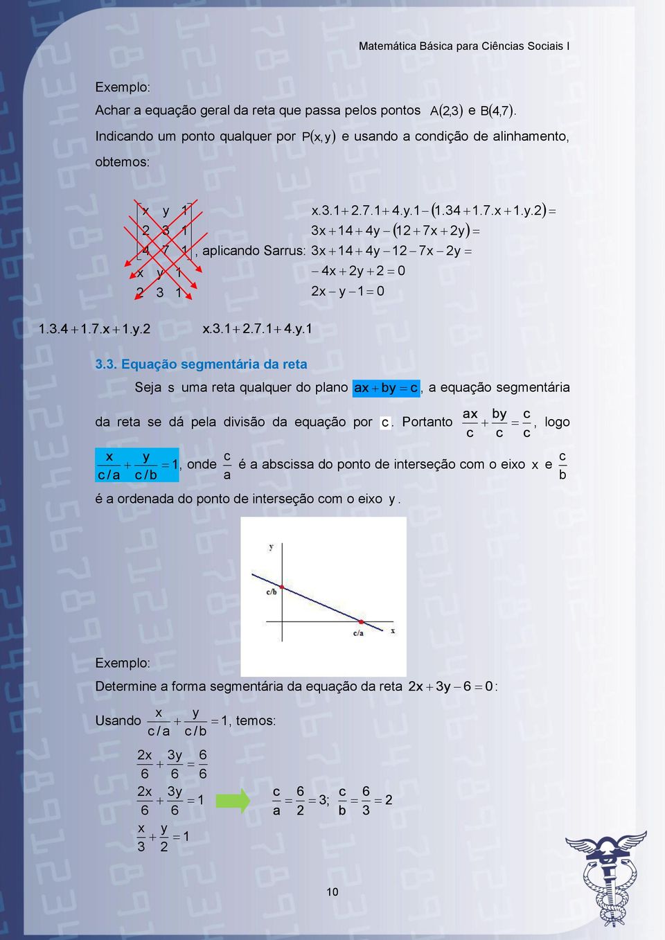 e usando a condição de alinhamento, obtemos: 4 y 