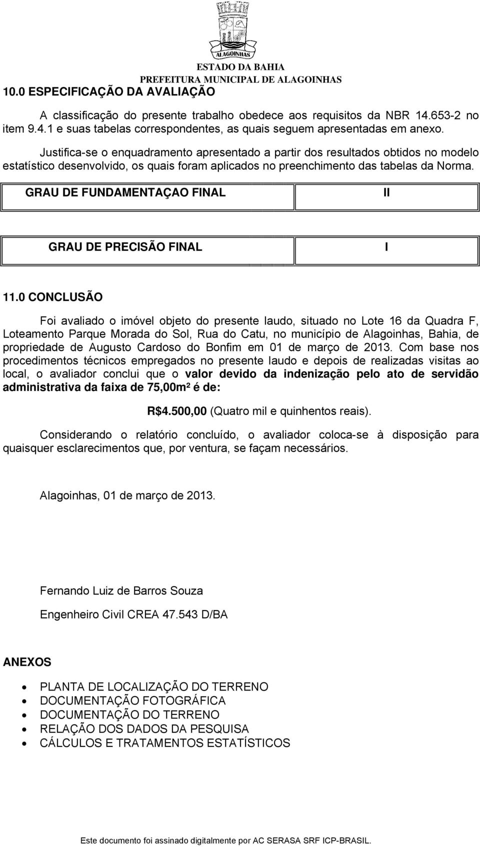 GRAU DE FUNDAMENTAÇAO FINAL II GRAU DE PRECISÃO FINAL I 11.