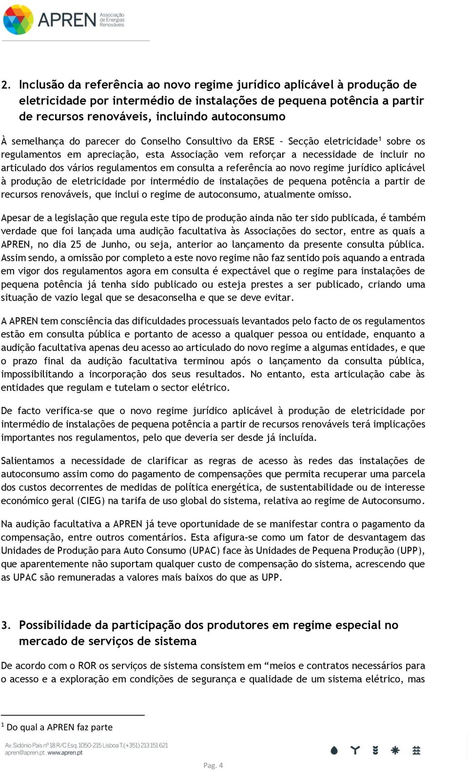 regulamentos em consulta a referência ao novo regime jurídico aplicável à produção de eletricidade por intermédio de instalações de pequena potência a partir de recursos renováveis, que inclui o