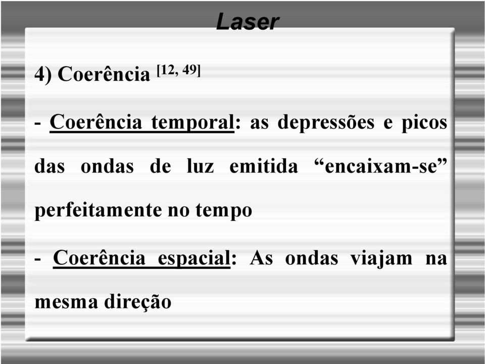 emitida encaixam-se perfeitamente no tempo -